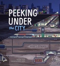 Cover: Peeking Under the City - Picture Window Books