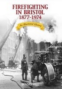 Abbildung von: Firefighting in Bristol - The History Press Ltd