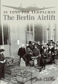 Cover: The Berlin Airlift - The History Press Ltd