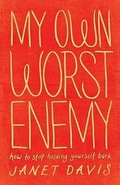 Cover: My Own Worst Enemy - How to Stop Holding Yourself Back - Bethany House Publishers, a division of Baker Publishing Group