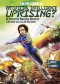 Cover: Can You Survive an Artificial Intelligence Uprising? - Capstone Press