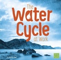 Cover: Water Cycle at Work (Water in Our World) - Capstone Press
