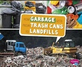 Cover: How Garbage Gets From Trash Cans To Landfills - Capstone Press