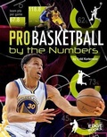 Cover: Pro Sports by the Numbers Pro Basketball by the Numbers - Capstone Press