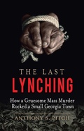 Cover: The Last Lynching - Skyhorse Publishing
