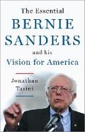 Cover: The Essential Bernie Sanders and His Vision for America - Chelsea Green Publishing Co