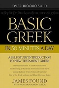 Cover: Basic Greek in 30 Minutes a Day - A Self-Study Introduction to New Testament Greek - Bethany House Publishers, a division of Baker Publishing Group