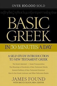 Enlarge image Cover: Basic Greek in 30 Minutes a Day - A Self-Study Introduction to New Testament Greek - Bethany House Publishers, a division of Baker Publishing Group