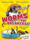 Cover: Worms for Breakfast: How to Feed a Zoo - Owlkids Books Inc.