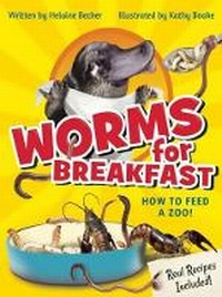 Enlarge image Cover: Worms for Breakfast: How to Feed a Zoo - Owlkids Books Inc.