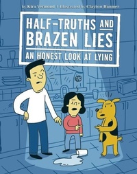 Abbildung von: Half-Truths and Brazen Lies: An Honest Look at Lying - Owlkids Books Inc.