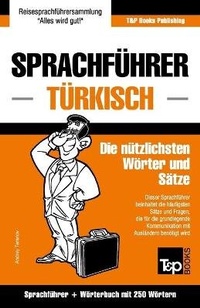 Abbildung von: Sprachfuehrer Deutsch-Tuerkisch und Mini-Woerterbuch mit 250 Woertern - T&p Books