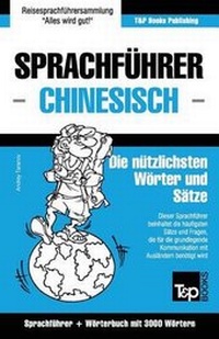 Abbildung von: Sprachfuehrer Deutsch-Chinesisch Und Thematischer Wortschatz Mit 3000 Woertern - T&p Books