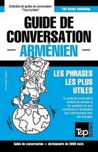 Abbildung von: Guide de Conversation Francais-Armenien Et Vocabulaire Thematique de 3000 Mots - T&p Books