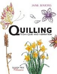 Enlarge image Cover: Quilling: Techniques and Inspiration - Search Press Ltd
