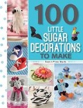 Cover: 100 Little Sugar Decorations to Make - Search Press Ltd