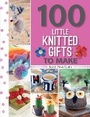 Cover: 100 Little Knitted Gifts to Make - Search Press Ltd