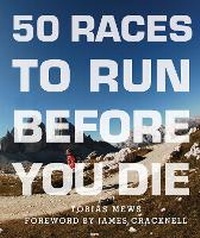 Enlarge image Cover: 50 Races to Run Before You Die - Aurum