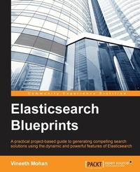 Enlarge image Cover: ElasticSearch Blueprints - Packt Publishing