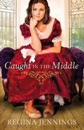 Cover: Caught In The Middle - Bethany House Publishers, a division of Baker Publishing Group