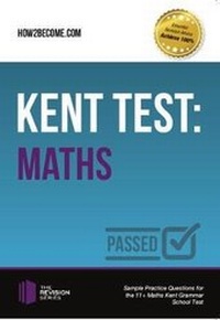 Enlarge image Cover: Kent Test: Maths - Guidance and Sample Questions and Answers for the 11+ Maths Kent Test - How2become Ltd