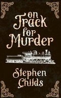Cover: On Track for Murder - Clink Street Publishing