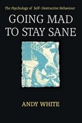 Cover: Going Mad to Stay Sane - CFZ Press