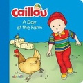 Cover: Caillou: A Day at the Farm - Caillou