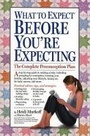 Cover: What to Expect Before You're Expecting - Workman Publishing