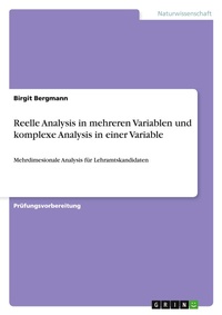 Abbildung von: Reelle Analysis in mehreren Variablen und komplexe Analysis in einer Variable - GRIN Verlag
