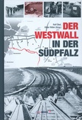 Cover: Der Westwall in der S&uuml;dpfalz - verlag regionalkultur
