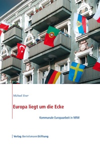 Abbildung von: Europa liegt um die Ecke - Verlag Bertelsmann Stiftung