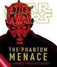 Enlarge image Cover: Star Wars: The Phantom Menace: The Expanded Visual Dictionary - DK Publishing (Dorling Kindersley)