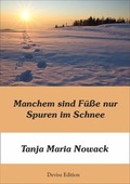 Cover: Manchem sind F&uuml;&szlig;e nur Spuren im Schnee - Devise Edition