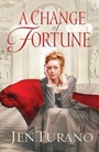 Cover: A Change of Fortune - Bethany House Publishers, a division of Baker Publishing Group