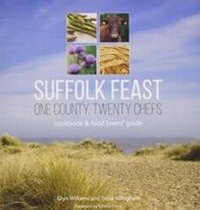 Abbildung von: Suffolk Feast: One County, Twenty Chefs - Feast Publishing