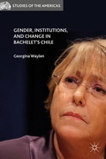 Cover: Gender, Institutions, and Change in Bachelet's Chile - Palgrave MacMillan