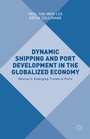 Cover: Dynamic Shipping and Port Development in the Globalized Economy - Palgrave Macmillan
