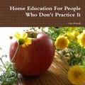 Cover: Home Education for People Who Don't Practice it - Lulu.com