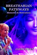 Cover: Breatharian Pathways - Memories & Motivations - Lulu.com