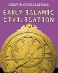 Cover: Great Civilisations: Early Islamic Civilisation - Franklin Watts Ltd
