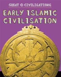 Enlarge image Cover: Great Civilisations: Early Islamic Civilisation - Franklin Watts Ltd