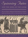 Cover: Spinning Fates and the Song of the Loom - Oxbow Books