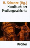 Cover: Handbuch der Mediengeschichte - Alfred Kr&ouml;ner Verlag