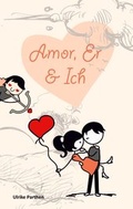 Cover: Amor, er und ich - BoD - Books on Demand