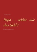 Cover: Papa - erkl&auml;r mir das Geld! - Books on Demand
