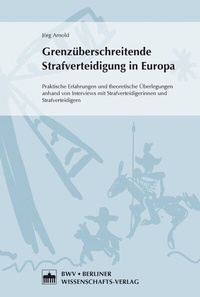 Abbildung von: Grenzüberschreitende Strafverteidigung in Europa - Berliner Wissenschafts-Verlag