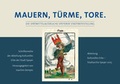 Cover: Mauern, T&uuml;rme, Tore. - Edition Palatina
