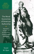 Cover: The Moral Economies of American Authorship - Oxford University Press Inc