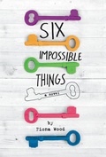 Cover: Six Impossible Things - Little, Brown Books for Young Readers